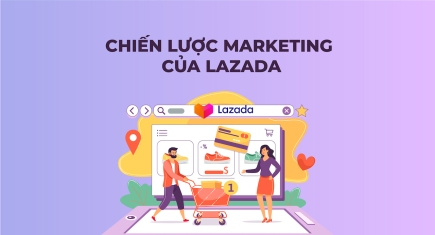 Chiến lược marketing của Lazada - “gã nhà giàu khét tiếng”